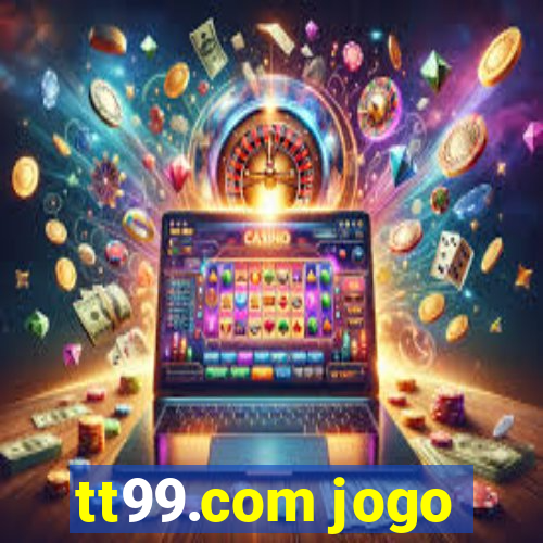 tt99.com jogo